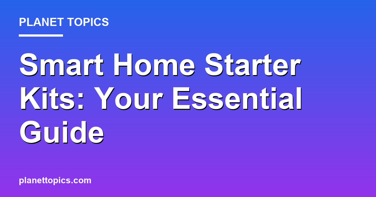 Visual representation of Best smart home starter kits