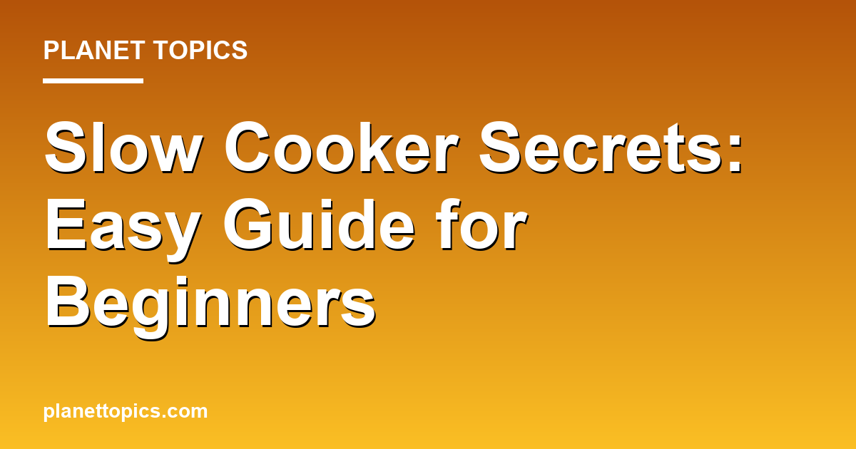 Visual representation of How to use a slow cooker for beginners
