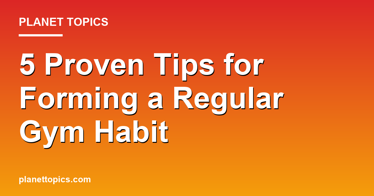 Visual representation of Tips for forming a regular gym habit