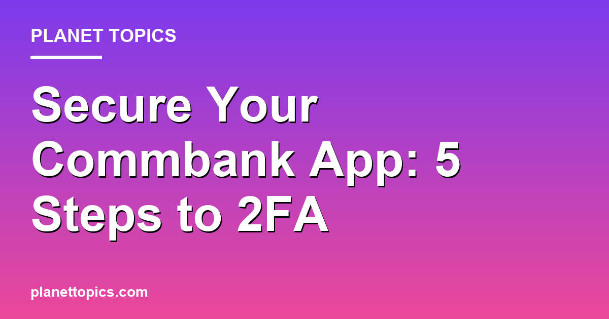 Visual representation of Two factor authentication for Commbank app