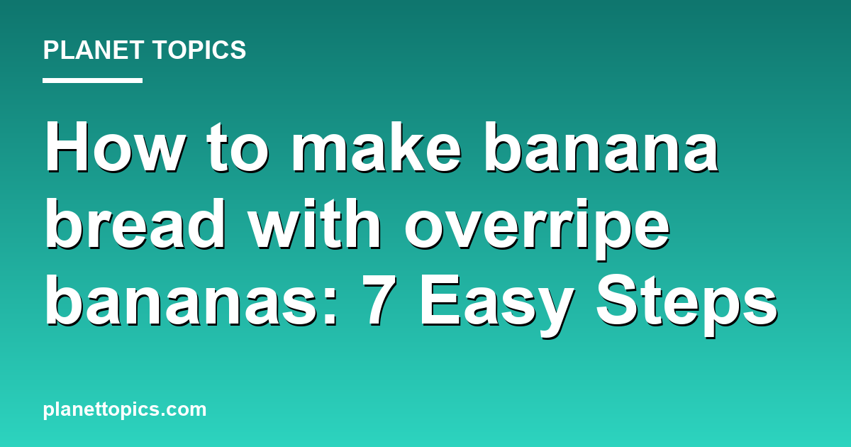 Visual representation of How to make banana bread with overripe bananas