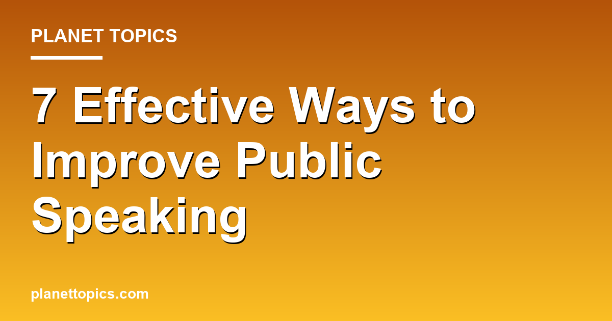Best ways to improve public speaking key information summary
