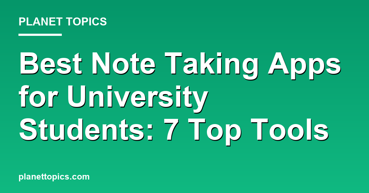 Visual representation of Best note taking apps for university students
