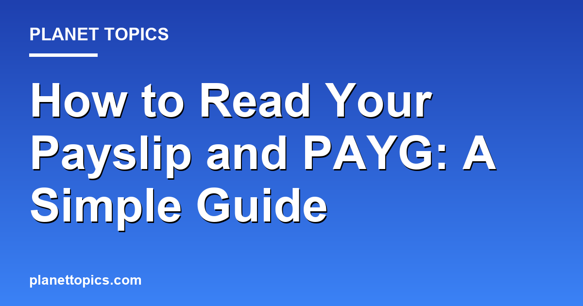Visual representation of How to read your payslip and PAYG