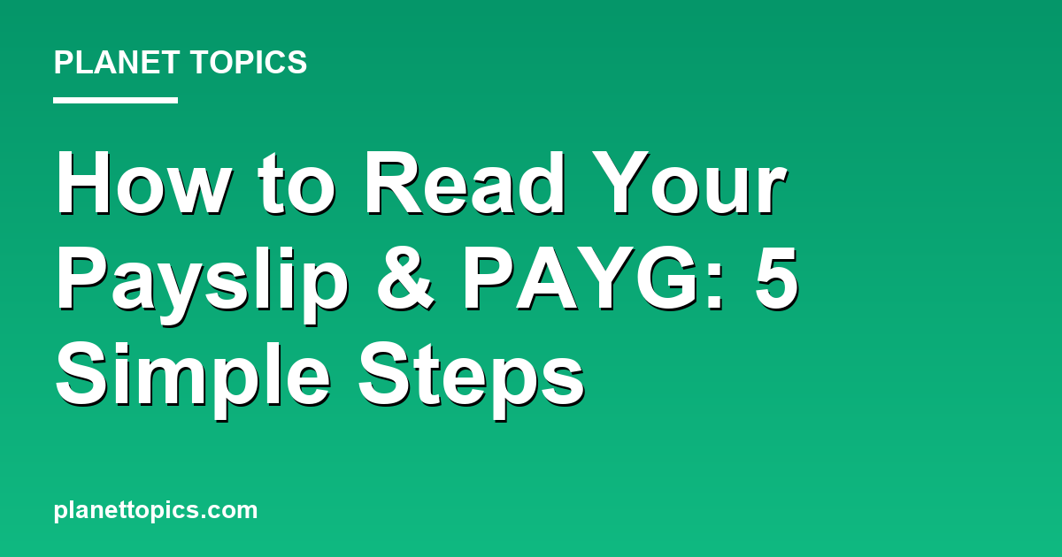 Visual representation of How to read your payslip and PAYG