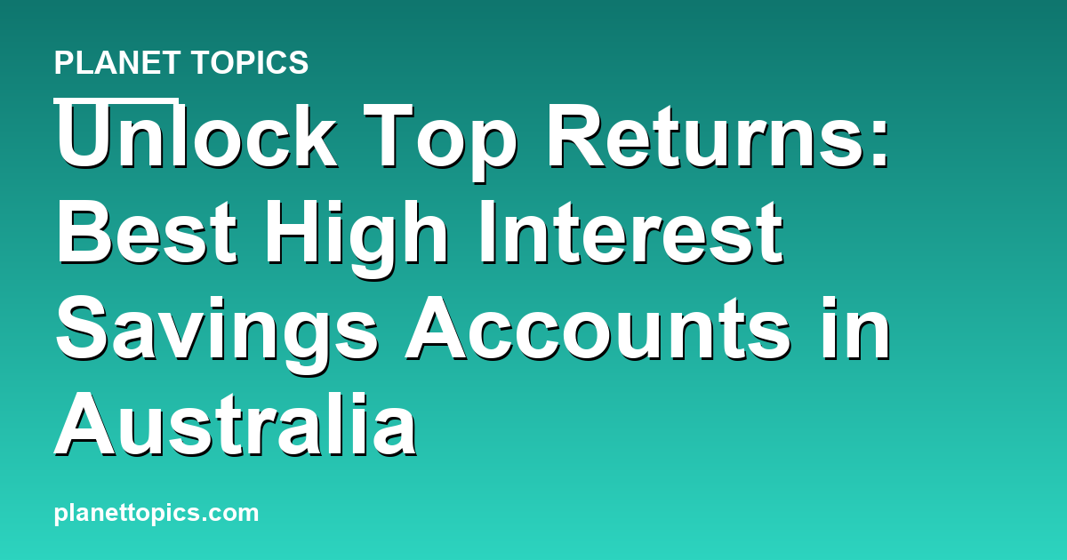 Visual representation of Best high interest savings accounts in Australia