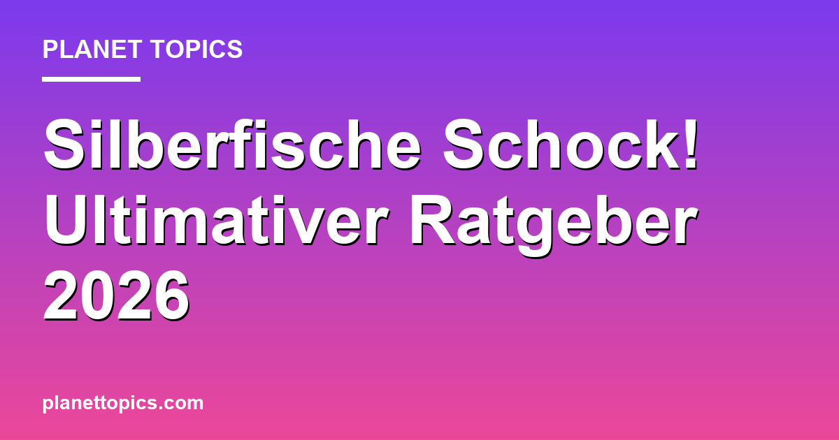 Silberfische Schock! Ultimativer Ratgeber 2026 Featured Image