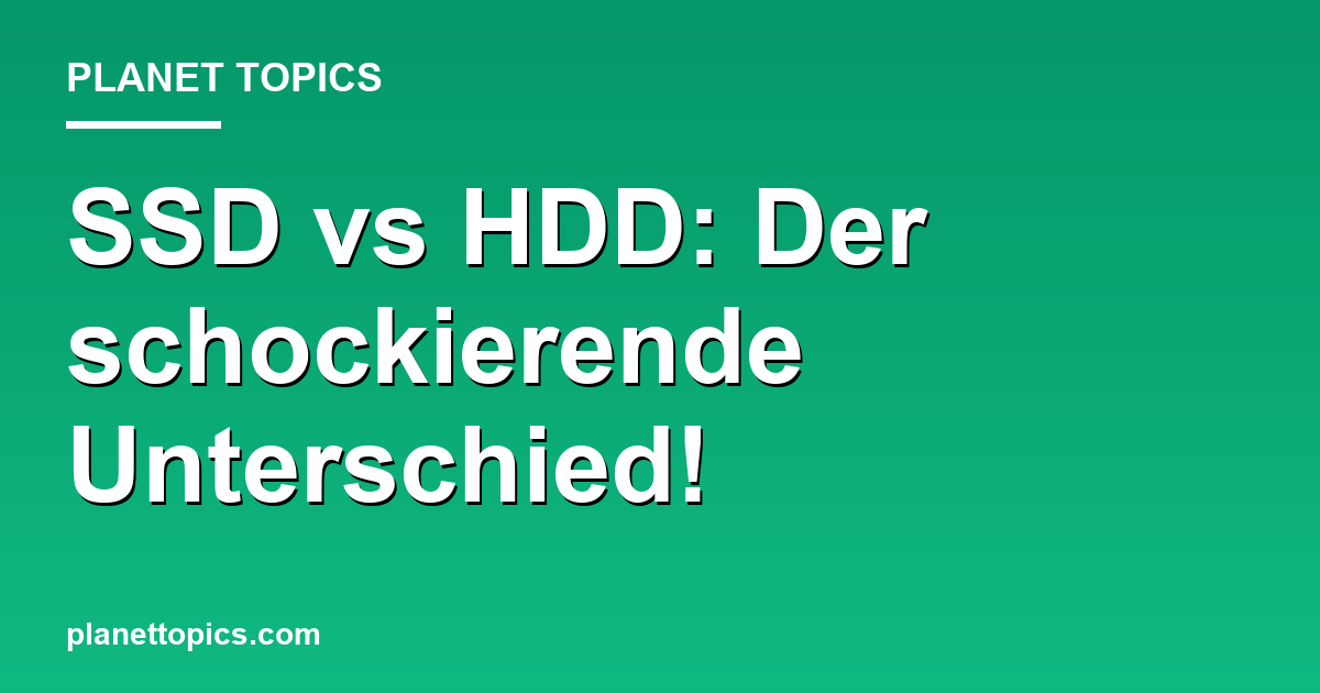 SSD vs HDD: Der schockierende Unterschied! Featured Image