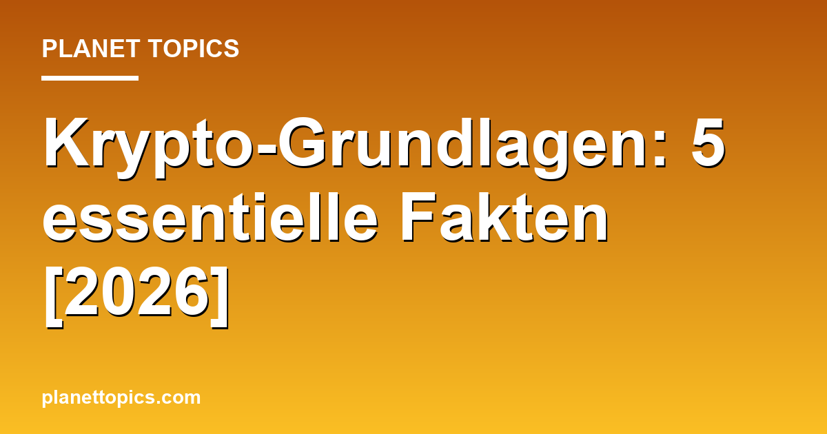 Krypto-Grundlagen: 5 essentielle Fakten [2026] Featured Image