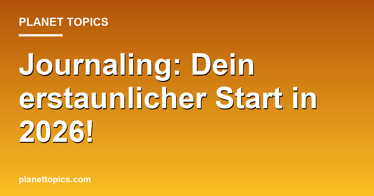 Journaling: Dein erstaunlicher Start in 2026! Featured Image