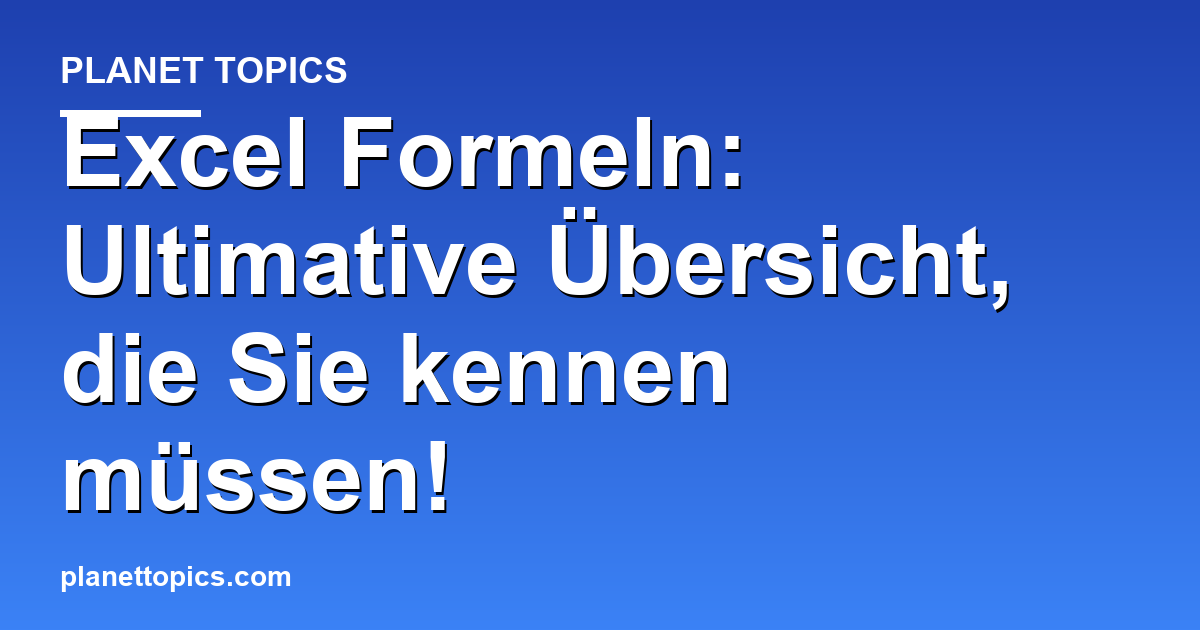 Excel Formeln: Ultimative Übersicht, die Sie kennen müssen! Featured Image