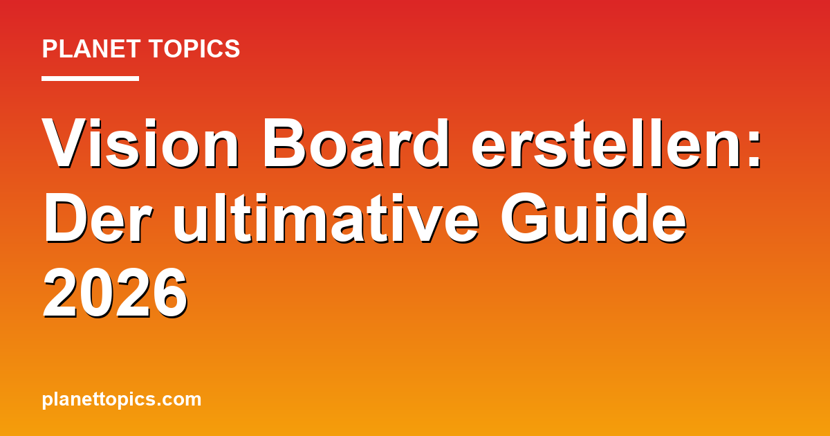 Vision Board erstellen: Der ultimative Guide 2026 Featured Image