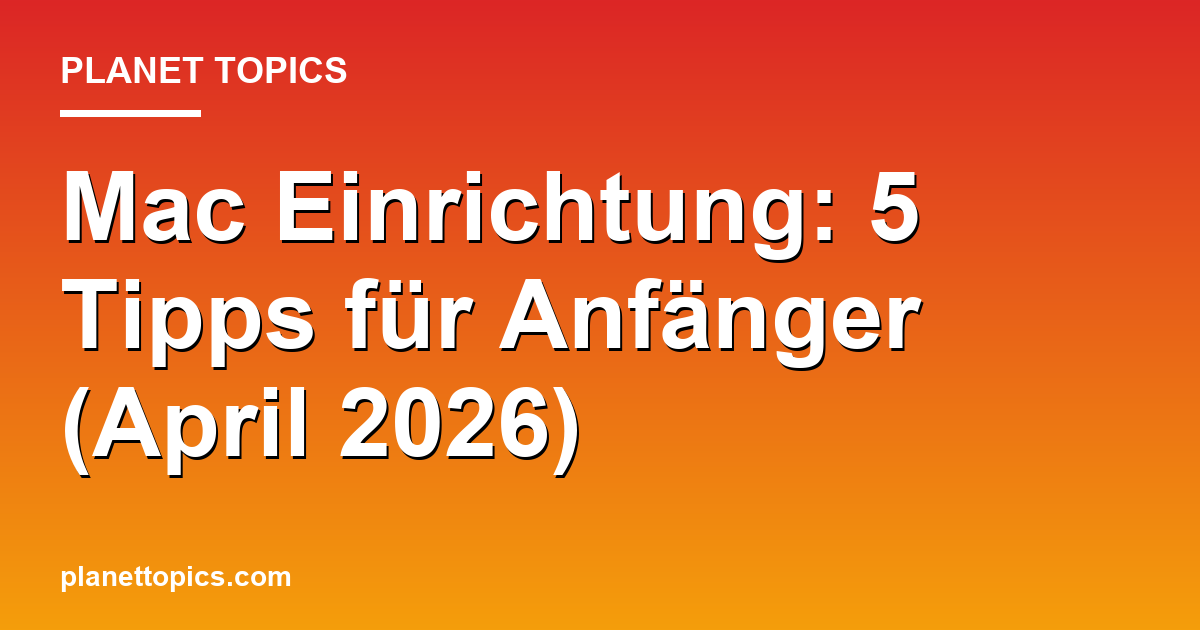 Visuelle Darstellung von Mac Einrichtung für Anfänger