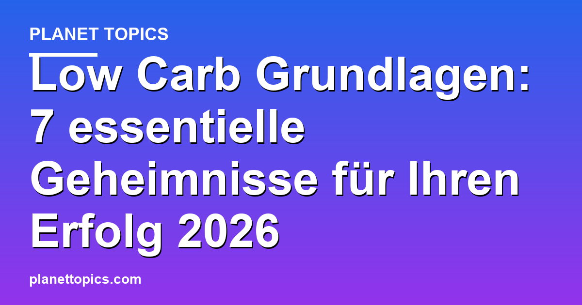 Visuelle Darstellung von Low Carb Grundlagen