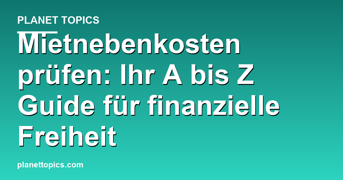 Mietnebenkosten prüfen Zusammenfassung