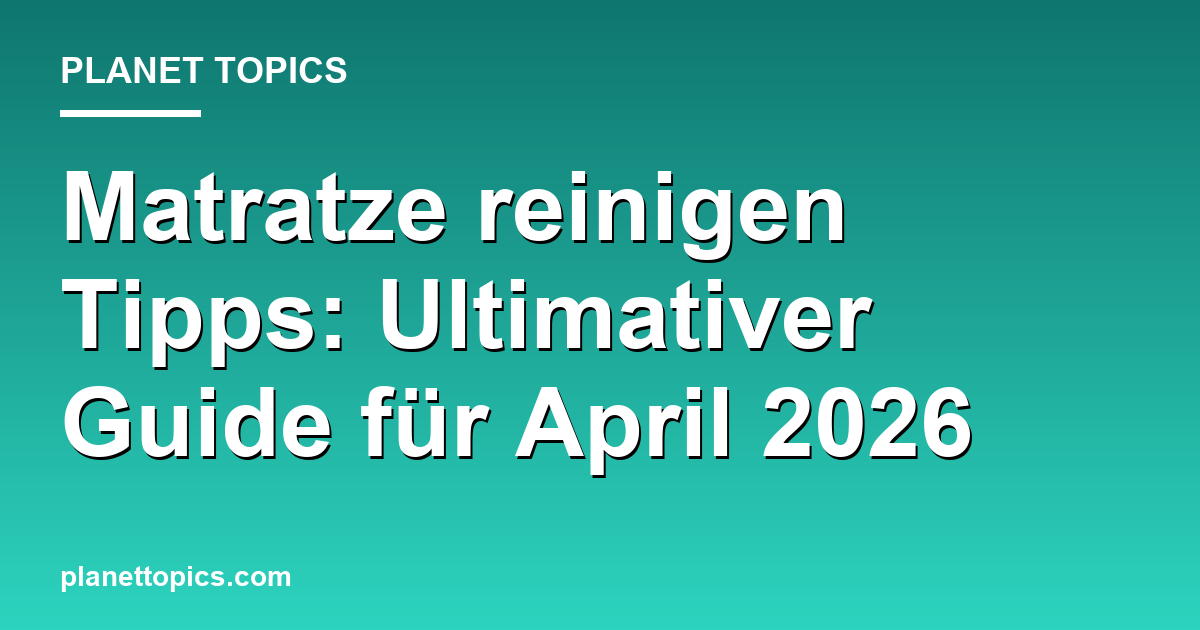 Matratze reinigen Tipps Zusammenfassung