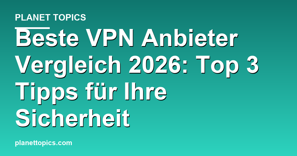 Beste VPN Anbieter Vergleich Zusammenfassung