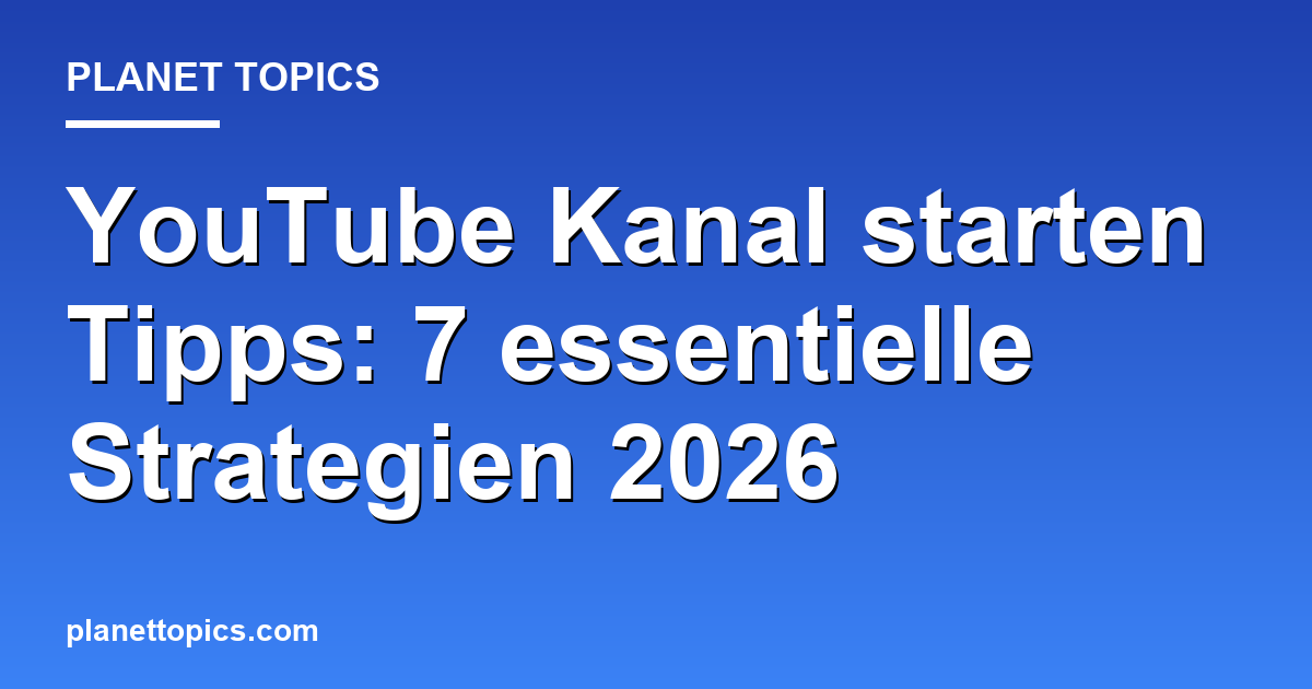 YouTube Kanal starten Tipps Zusammenfassung
