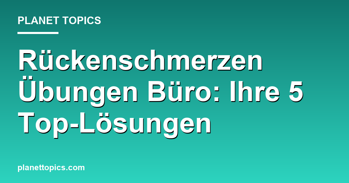 Visuelle Darstellung von Rückenschmerzen Übungen Büro