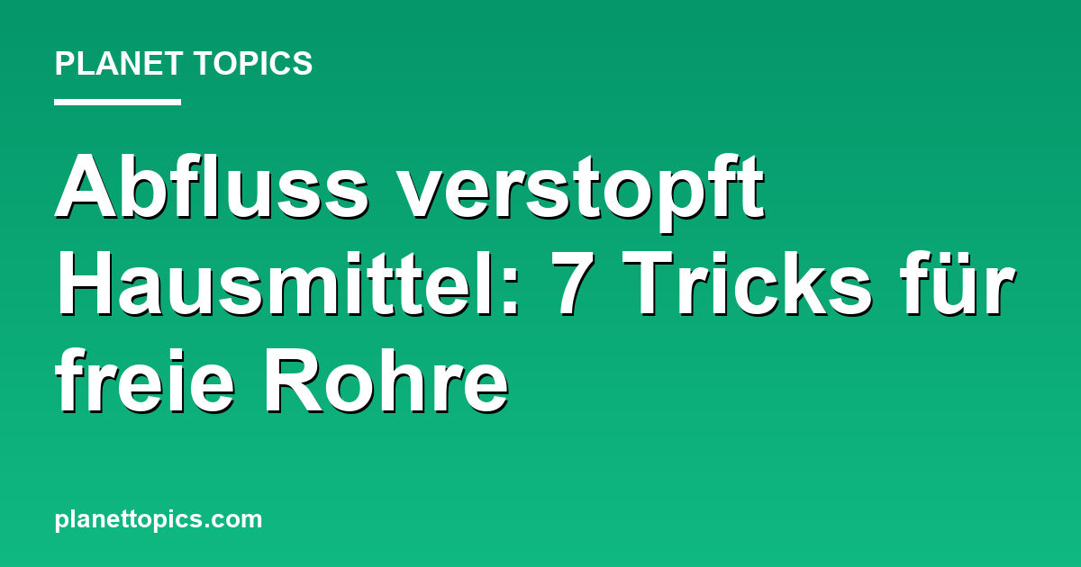 Visuelle Darstellung von Abfluss verstopft Hausmittel