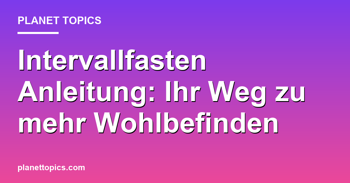 Praktische Tipps zu Intervallfasten Anleitung