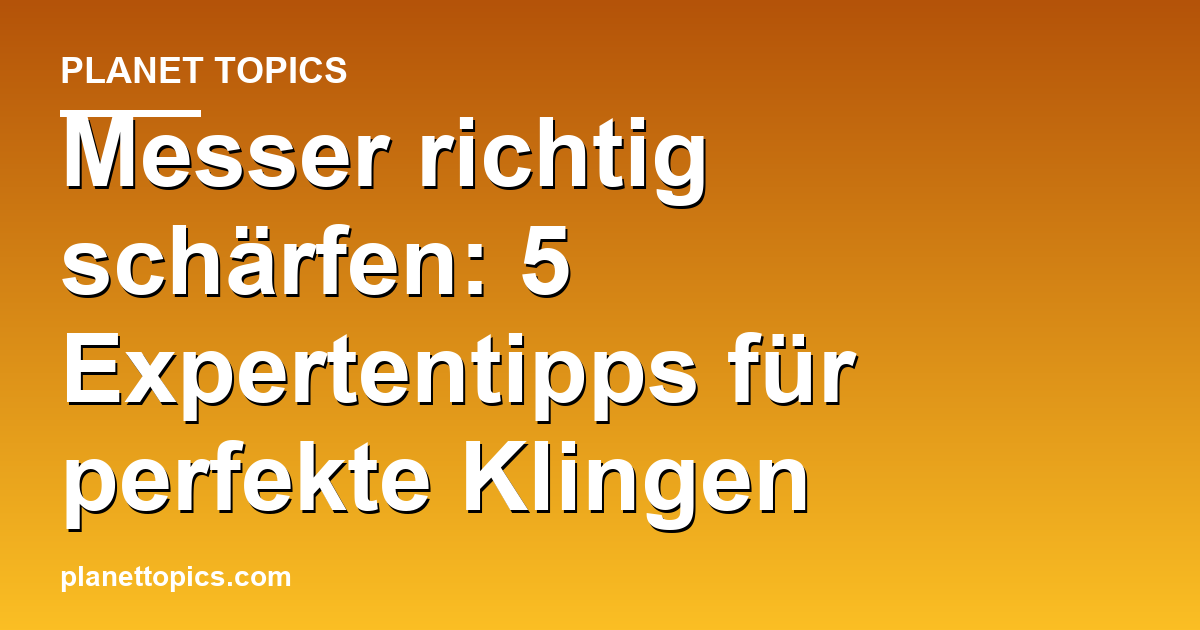 Visuelle Darstellung von Messer richtig schärfen