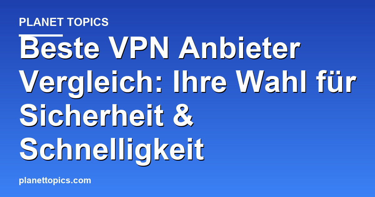 Visuelle Darstellung von Beste VPN Anbieter Vergleich