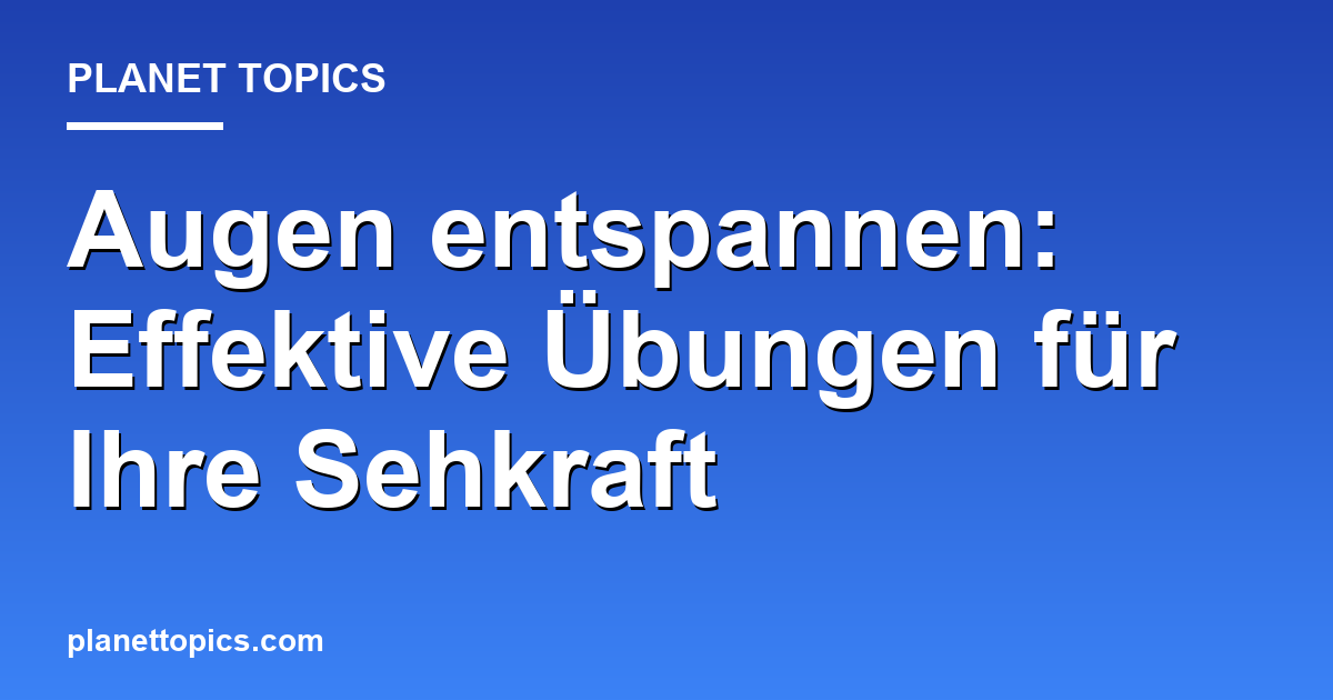 Visuelle Darstellung von Augen entspannen Übungen
