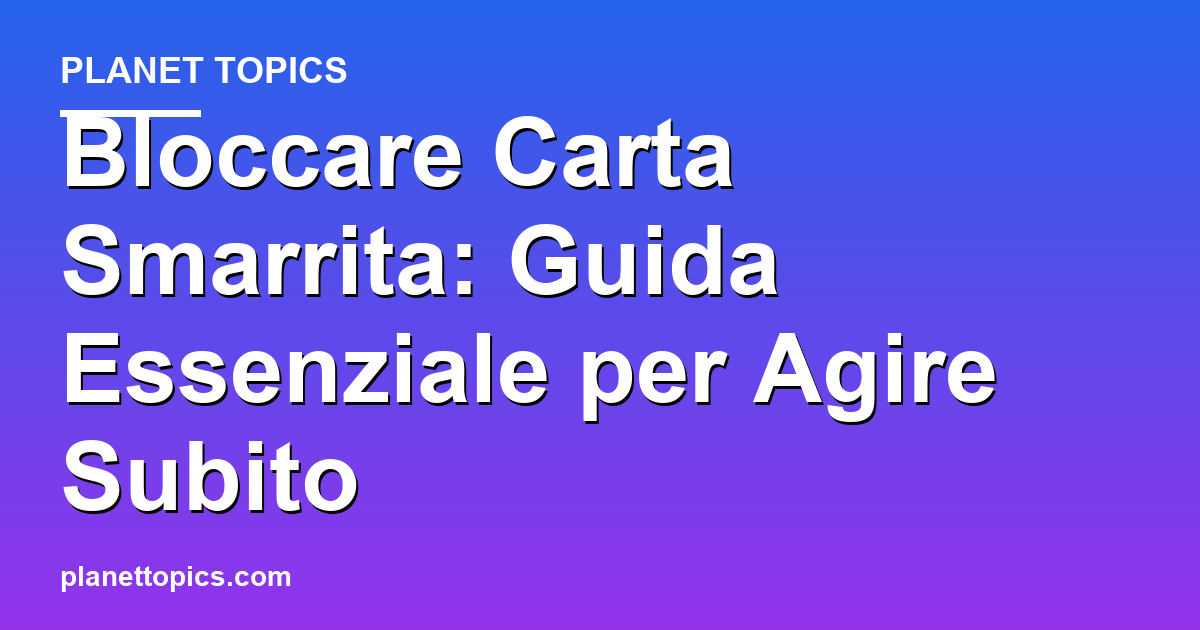 Visual representation of bloccare carta smarrita