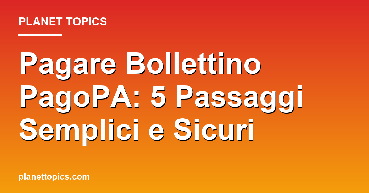 Practical tips about pagare bollettino pagopa