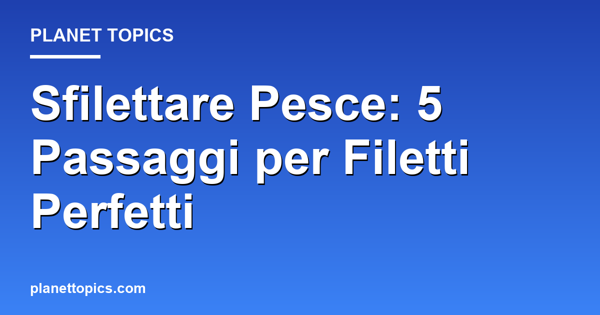 Visual representation of sfilettare pesce