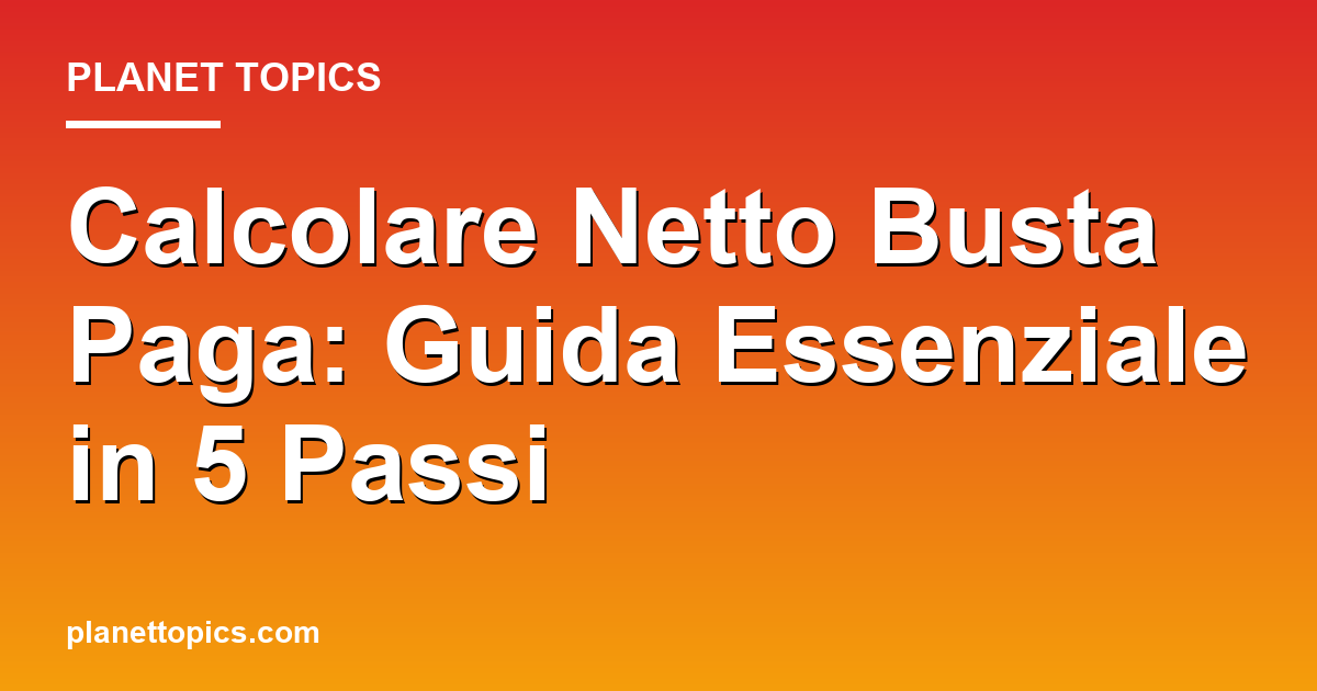 calcolare netto busta paga key information summary
