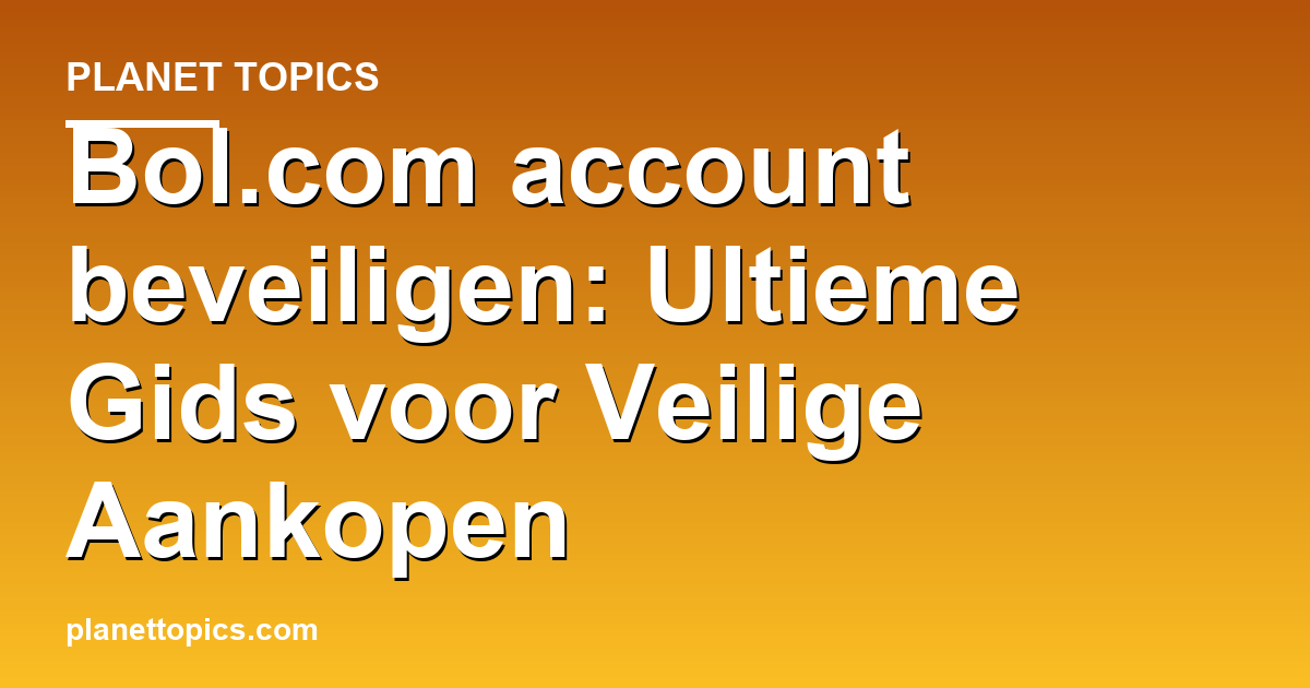 Practical tips about Bol.com account beveiligen
