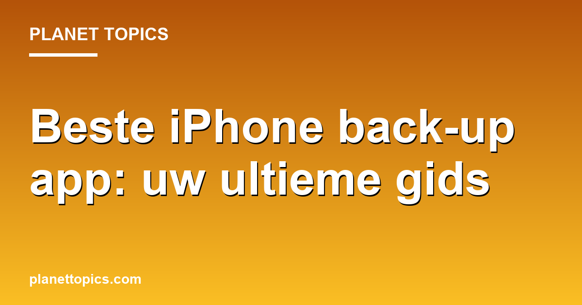 Visual representation of Beste back-up app voor iPhone in Nederland