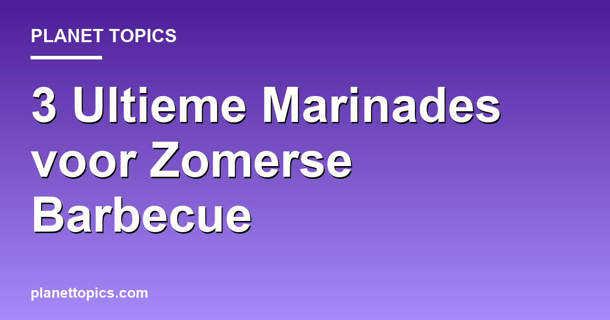 Visual representation of Beste marinades voor zomerse barbecue