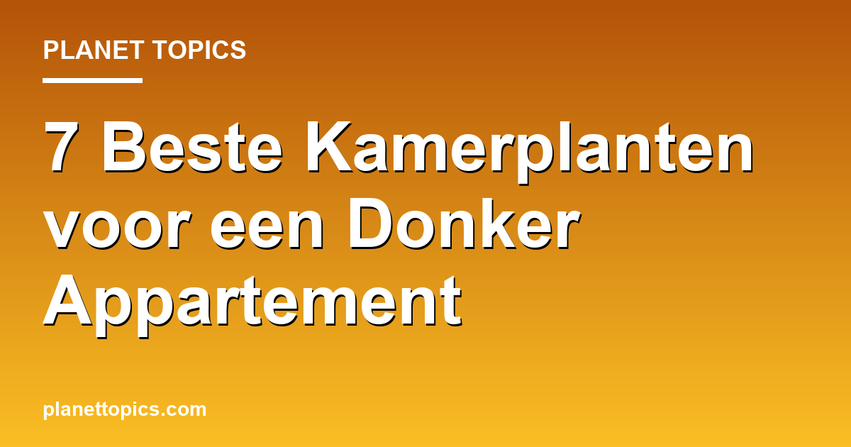 Visual representation of Beste planten voor een donker appartement