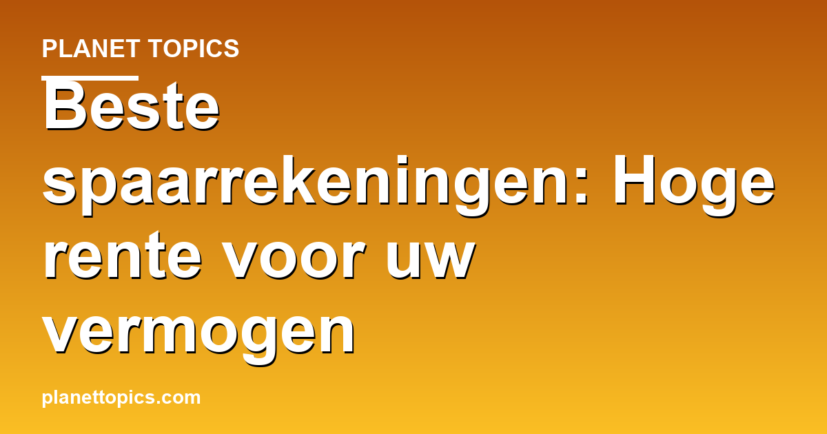 Visual representation of Beste spaarrekeningen met hoge rente