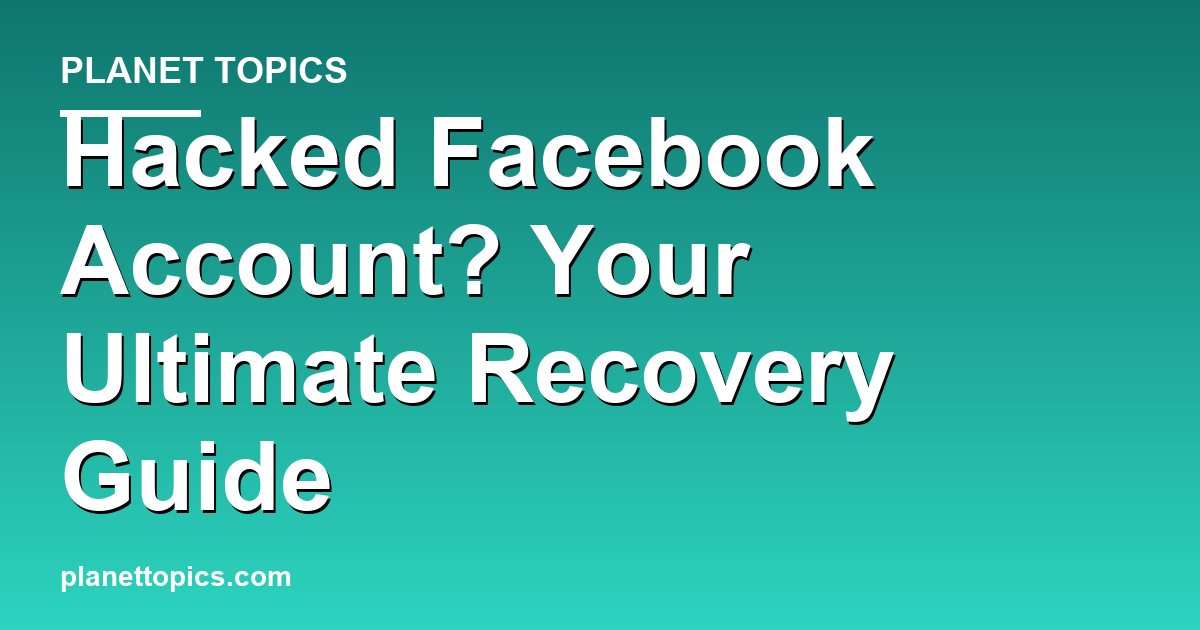 Practical tips about How to recover a hacked Facebook account
