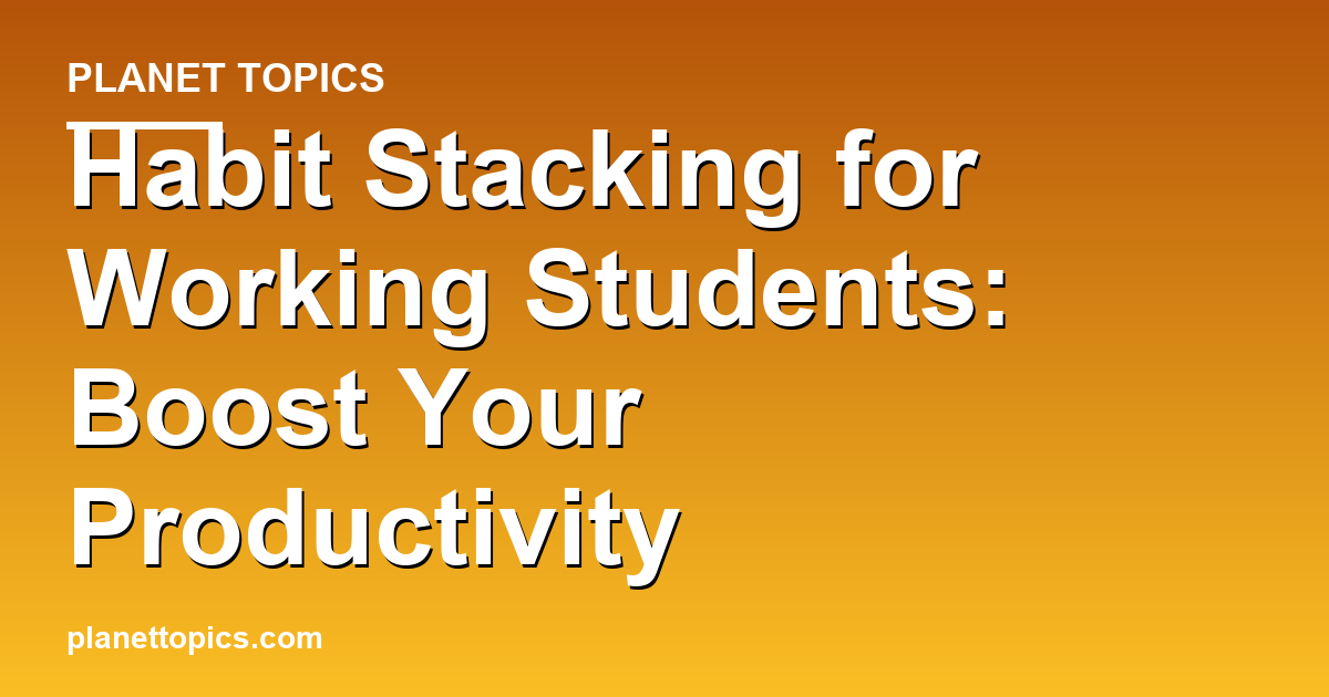 Visual representation of Habit stacking for working students