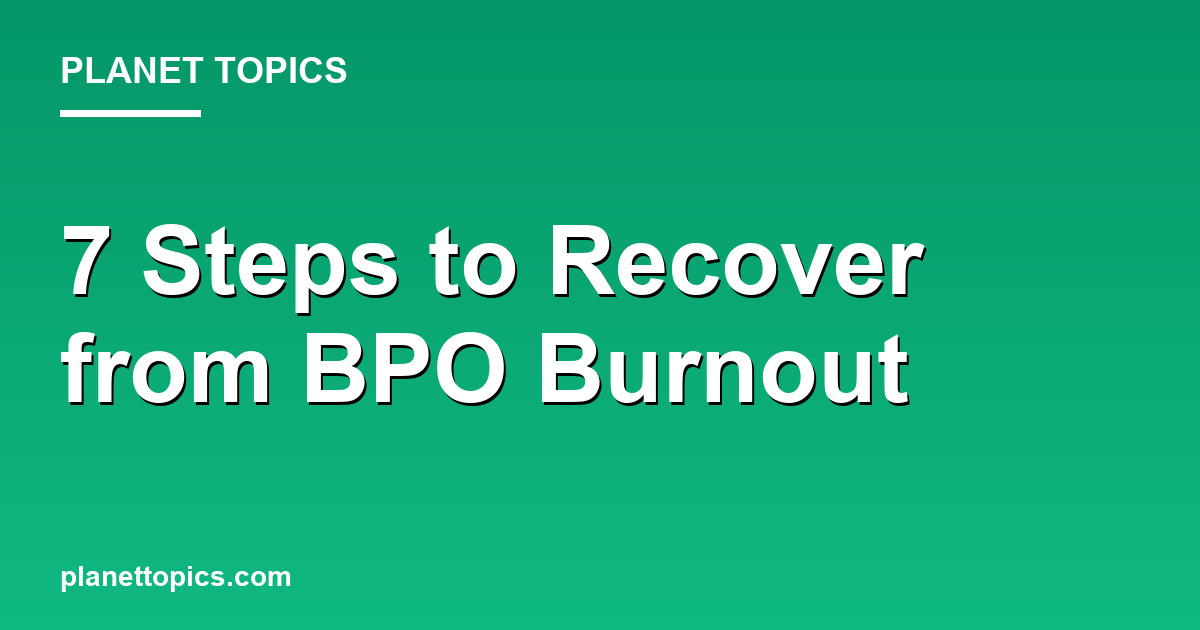 Visual representation of How to recover from burnout in BPO industry