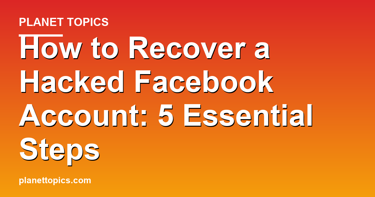 Visual representation of How to recover a hacked Facebook account