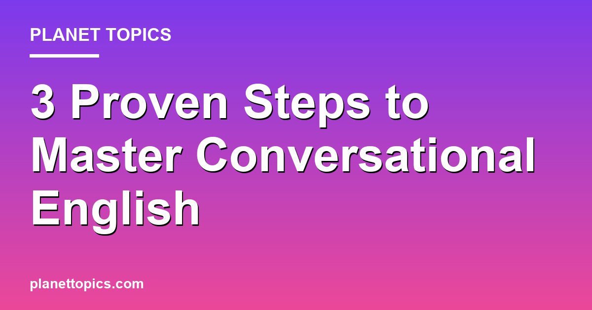 Best ways to learn conversational English key information summary