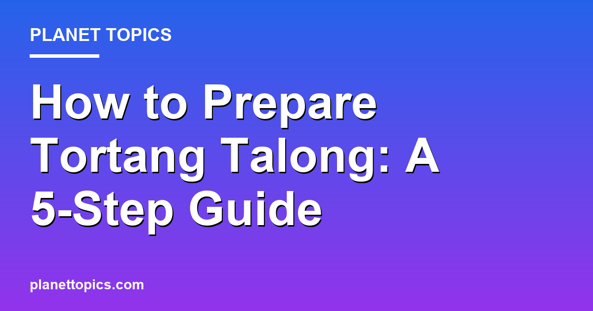 Practical tips about How to prepare tortang talong