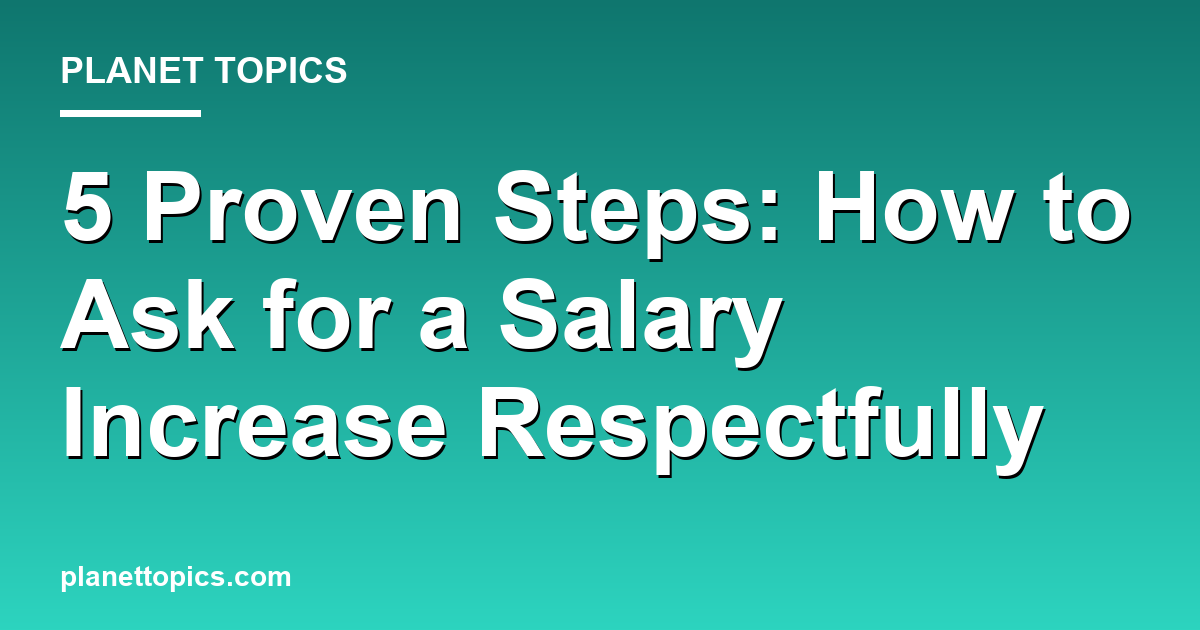 Visual representation of How to ask for a salary increase respectfully