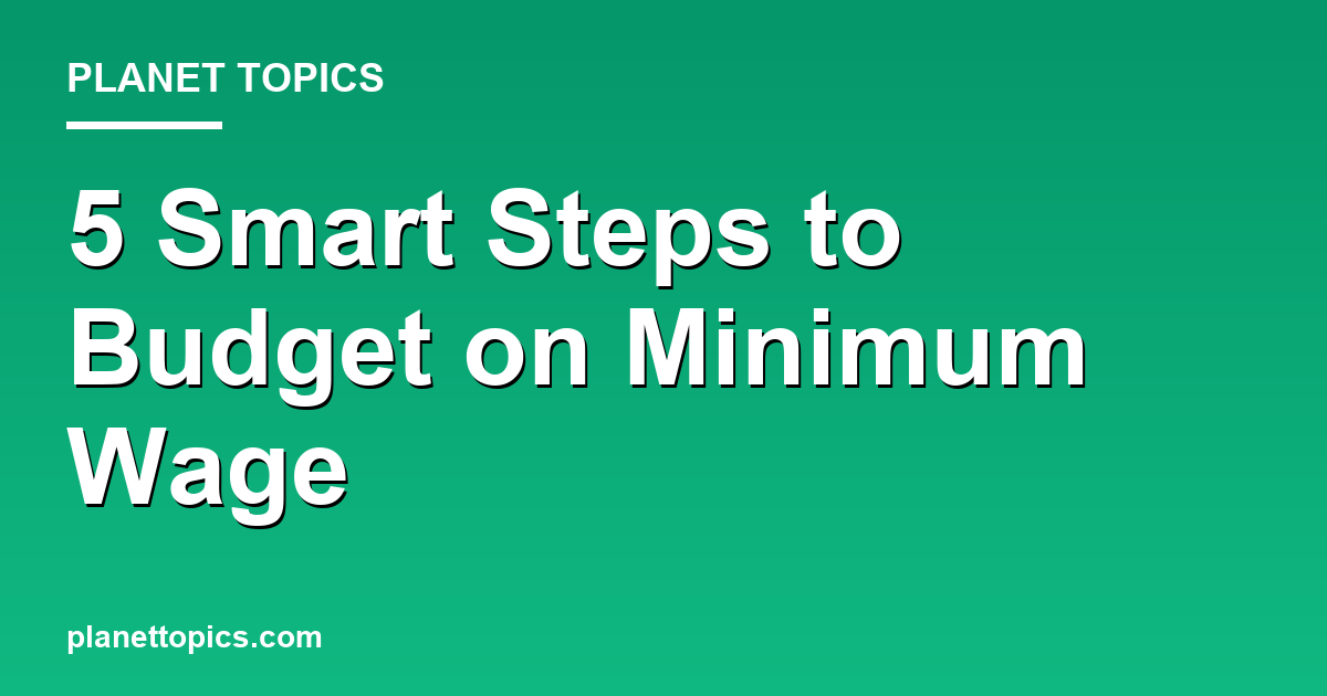 Practical tips about Best ways to budget on minimum wage