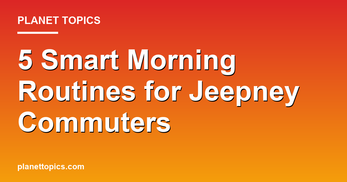 Visual representation of Best morning routines for jeepney commuters