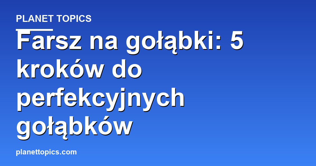 Visual representation of farsz na gołąbki