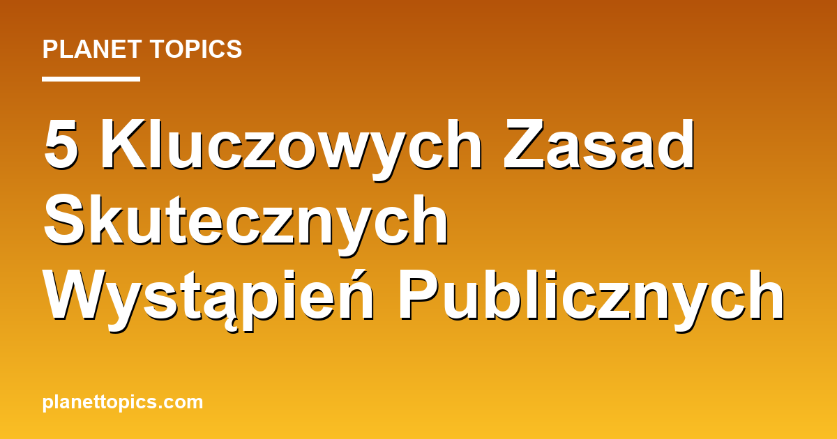 wystąpienia publiczne key information summary