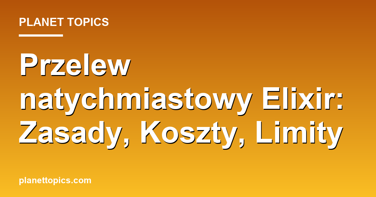 przelew natychmiastowy elixir key information summary
