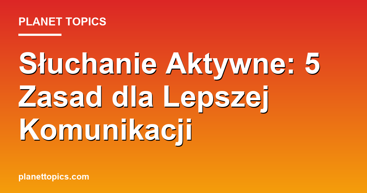 słuchanie aktywne key information summary